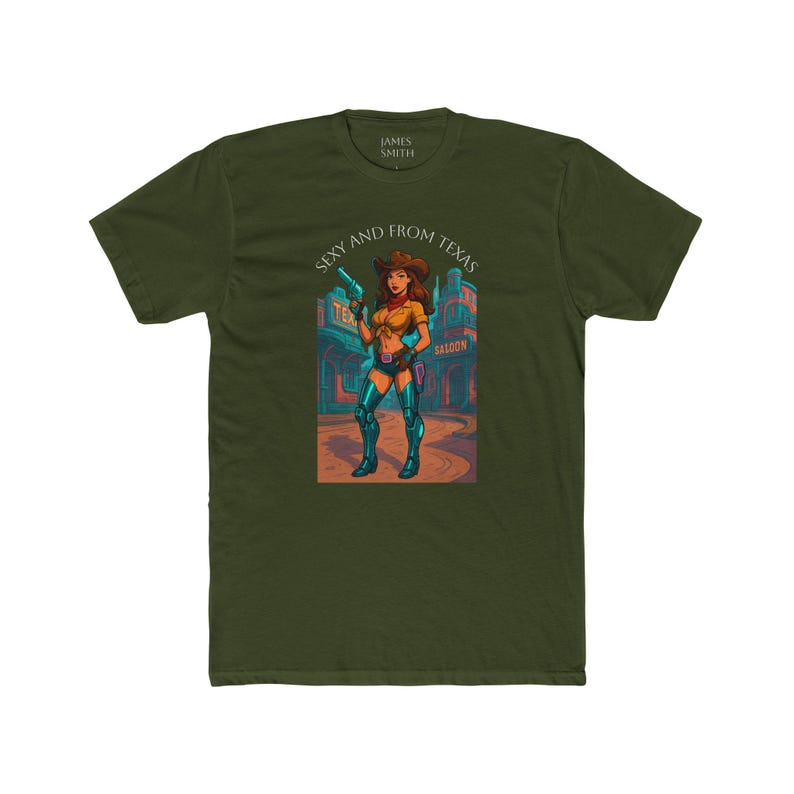May include: Olive green t-shirt featuring a graphic of a woman in a cowboy outfit holding a gun, with the text "Sexy and From Texas". The illustration is set against a saloon backdrop.