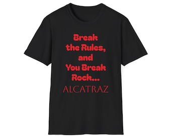 Alcatraz T-Shirt: Break the Rules Graphic Tee, Unisex Cotton