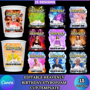 May include: A collection of 15 styrofoam cup designs with the text "Happy Heavenly Birthday" and "Forever in our Heart". Each cup features a different person's photo. The text "Editable Heavenly Birthday Styrofoam Cup Template" is also visible.