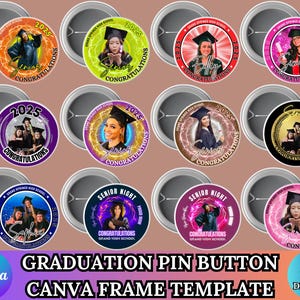 May include: A collection of graduation pin buttons with various designs. Each button features a graduate's photo, the year 2025, and the word "Congratulations." The buttons have a metallic silver backing and are arranged in a grid.