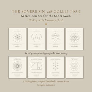 May include: A collection of eight digital healing prints featuring sacred geometry designs. The prints are displayed on a beige background with text that reads "THE SOVEREIGN 528 COLLECTION" and "Sacred Science for the Sober Soul."