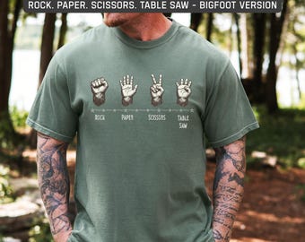 Woodworking Shirt, Woodworker Gift Tee, Funny Bigfoot Hand, Carpenter and Woodworking Apparel, Paper Rock Scissors Table Saw