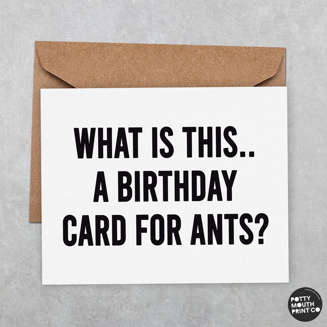 What is This.. A Birthday Card for Ants? - Funny Birthday Greeting Card ...