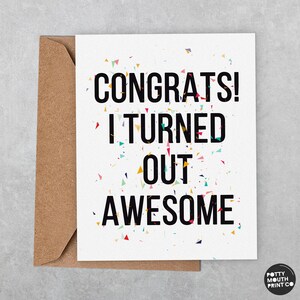 Congrats, I turned out awesome. - Funny Mother&#39;s Day Greeting Card and Envelope - Custom Message Inside
