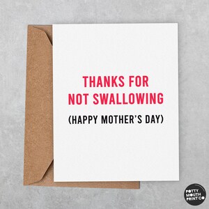 Thanks For Not Swallowing - Funny Mother&#39;s Day Greeting Card and Envelope - Custom Message Inside