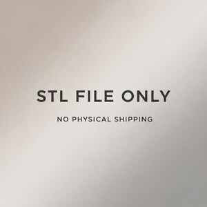 Puede incluir: Imagen digital con el texto "STL FILE ONLY" en negrita, sin serifa, centrado en la parte superior. Debajo, un texto m&aacute;s peque&ntilde;o dice "NO PHYSICAL SHIPPING". El fondo tiene un efecto degradado, pasando de tonos claros a oscuros.