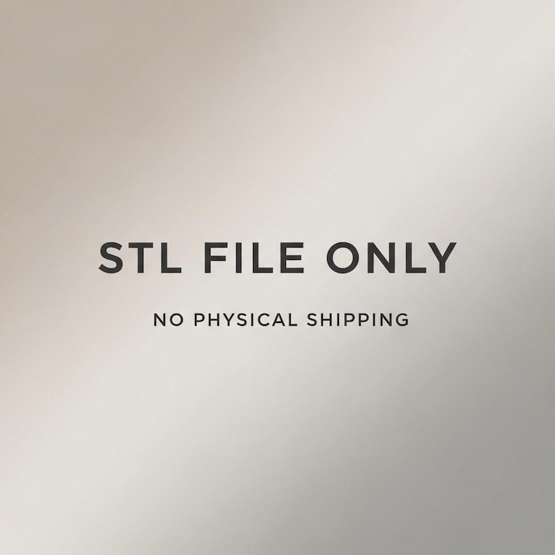Puede incluir: Imagen digital con el texto "STL FILE ONLY" en negrita, sin serifa, centrado en la parte superior. Debajo, un texto m&aacute;s peque&ntilde;o dice "NO PHYSICAL SHIPPING". El fondo tiene un efecto degradado, pasando de tonos claros a oscuros.