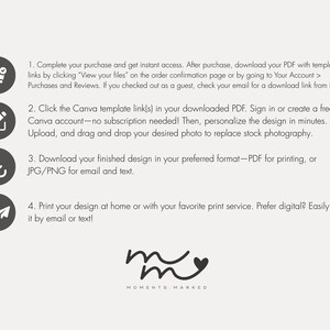 Peut inclure: Un graphique avec quatre ic&ocirc;nes et des instructions sur la fa&ccedil;on de t&eacute;l&eacute;charger et de personnaliser un mod&egrave;le Canva. Les ic&ocirc;nes sont un panier, un crayon, une fl&egrave;che de t&eacute;l&eacute;chargement et une imprimante avec une fl&egrave;che. Le texte dit "Terminez votre achat et obtenez un acc&egrave;s instantan&eacute;. Apr&egrave;s l'achat, t&eacute;l&eacute;chargez votre PDF avec des liens de mod&egrave;le en cliquant sur "Afficher vos fichiers" sur la page de confirmation de commande ou en allant &agrave; Votre compte > Achats et &eacute;valuations. Si vous avez effectu&eacute; votre achat en tant qu'invit&eacute;, v&eacute;rifiez votre bo&icirc;te mail pour obtenir un lien de t&eacute;l&eacute;chargement depuis Etsy !"  "Cliquez sur le lien du mod&egrave;le Canva dans votre PDF t&eacute;l&eacute;charg&eacute;. Connectez-vous ou cr&eacute;ez un compte Canva gratuit - pas besoin d'abonnement ! Ensuite, personnalisez la conception en quelques minutes. T&eacute;l&eacute;chargez et faites glisser-d&eacute;poser la photo de votre choix pour remplacer la photo d'illustration." "T&eacute;l&eacute;chargez votre design final dans votre format pr&eacute;f&eacute;r&eacute; - PDF pour l'impression, ou JPG/PNG pour l'email et le texte." "Imprimez votre design &agrave; la maison ou avec votre service d'impression pr&eacute;f&eacute;r&eacute;. Vous pr&eacute;f&eacute;rez le num&eacute;rique ? Envoyez-le facilement par email ou par SMS !"  Le graphique comprend &eacute;galement le texte "m m MOMENTS MARKED".