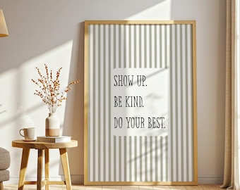 Show Up Be Kind Print, Motivational Classroom Poster, Teacher Back to School Gift, Printable Wall Art for School Decor, Kindness Quote Art