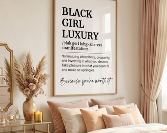 Black Girl Luxury Print, Empowering Affirmation Wall Art, Manifestation Quote Poster, Black Woman Empowerment Decor, Self Worth Printable