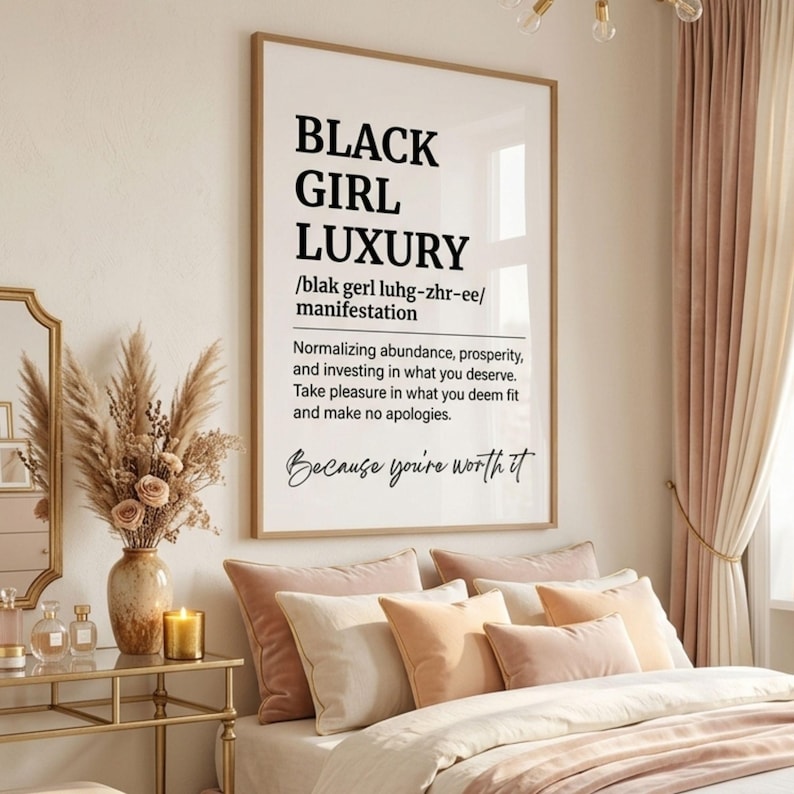 Black Girl Luxury Print, Empowering Affirmation Wall Art, Manifestation Quote Poster, Black Woman Empowerment Decor, Self Worth Printable
