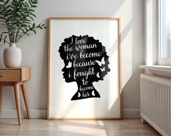 Black Woman Empowerment Wall Art Printable, I Love The Woman Decor , African Americans women Print, Self Love Decor, Black Girl Digital Art