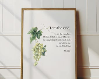 I Am the Vine John 15:5 Printable Scripture Wall Art | Christian Faith Inspirational Quote, Christian Gift, Baptism Gift, Bible Verse Art