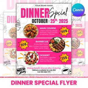 May include: A pink and white dinner special flyer with the text "DINNER Special" and "October 25th, 2025". The flyer lists main courses, barbecue, and dessert options with prices. Includes images of food and a call to order.