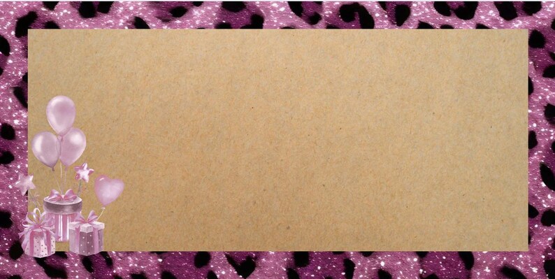 May include: A rectangular tan background with a pink leopard print border. Pink balloons, stars, a heart, and wrapped gifts decorate the left side. The gifts have pink bows and ribbons.