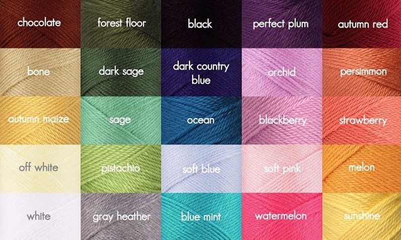 May include: A color chart of yarn samples with names like "chocolate", "forest floor", "black", "perfect plum", "autumn red", "bone", "dark sage", "dark country blue", "orchid", "persimmon", "autumn maize", "sage", "ocean", "blackberry", "strawberry", "off white", "pistachio", "soft blue", "soft pink", "melon", "white", "gray heather", "blue mint", "watermelon", and "sunshine".