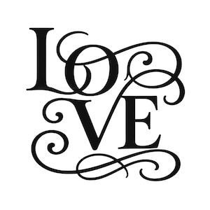 May include: A black graphic on a white background displaying the word "LOVE" in a decorative, cursive font. The letters are embellished with elegant swirls and flourishes. The design is simple, yet stylish and romantic.