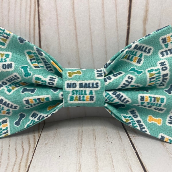 No Balls Still a Baller Bowtie, Funny Dog Bow Tie, Dog Collar, Novelty Dog Bandana, Bowtie for Pets, Neutered Dog, Dog Collar decoration