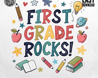 May include: A colorful digital design with the text "FIRST GRADE ROCKS!" surrounded by illustrations of stars, apples, pencils, books, and a lightbulb. The design is suitable for commercial use and instant download.