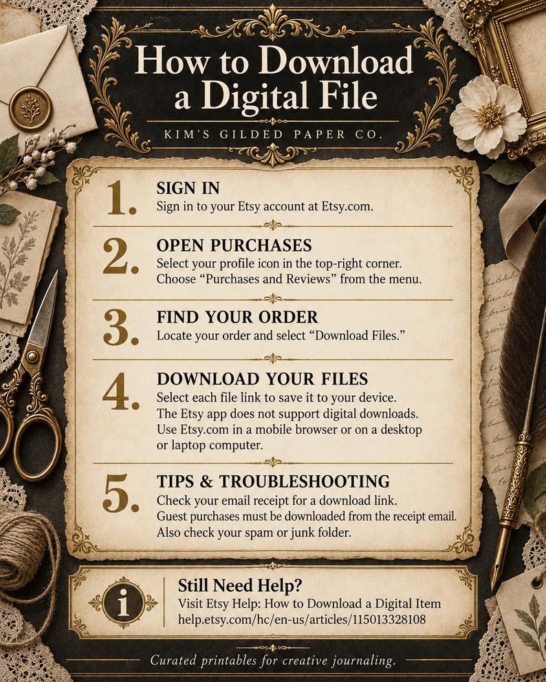 Może przedstawiać: Instrukcja zatytułowana How to Download a Digital File od Kim's Gilded Paper Co. Tekst przedstawia pięć krok&oacute;w pobierania plik&oacute;w z Etsy, w tym logowanie, otwieranie zakup&oacute;w, znajdowanie zam&oacute;wień oraz wskaz&oacute;wki dotyczące rozwiązywania problem&oacute;w.