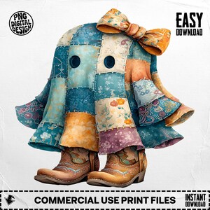 May include: A whimsical digital design of a ghost-like figure in patchwork fabric, wearing cowboy boots and a large bow. The figure has two large eye holes and is in shades of blue, orange, and brown. Text includes "PNG DIGITAL DESIGN", "EASY DOWNLOAD", and "COMMERCIAL USE PRINT FILES".