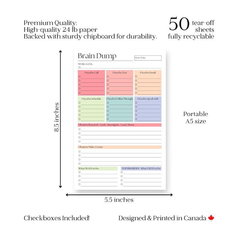 May include: A Brain Dump notepad with tear-off sheets, measuring 5.5 x 8.5 inches. The notepad features sections for tasks like calls, emails, and scheduling, with checkboxes. It is made with high-quality 24 lb paper and sturdy chipboard backing.