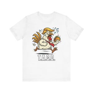 Funny Chicken TACO Shirt Trump Always Chickens Out Meme Tee Political Humor Graphic T-Shirt Satire