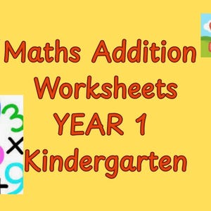 Op de afbeelding: Gele achtergrond met de tekst "Maths Addition Worksheets YEAR 1 Kindergarten" in het rood. Er zijn kleurrijke getallen en wiskundige symbolen, samen met de vergelijking 2+2=4 op een klein schoolbord en de vergelijking 2+9.