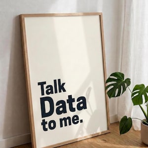 Talk Data to me Poster UNFRAMED Print | Data Analyst Gift | Tableau | SQL | Algorithm | Machine Learning Gift