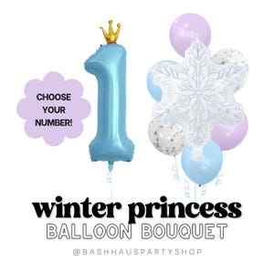 May include: A light blue number one balloon with a gold crown, part of a winter princess balloon bouquet. The bouquet includes snowflake and round balloons in shades of blue, white, and lavender. Text reads "Choose Your Number!" and "Winter Princess Balloon Bouquet."