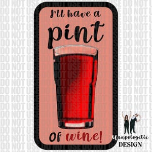 STICKER - I&#39;ll Have A Pint - OF WINE! | Nessa Quote | Approx. 4cm x 7cm