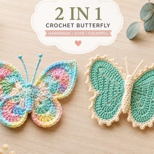 May include: Two crochet butterfly designs. One butterfly is multicolored with pink, yellow, blue, and green. The other butterfly is teal with a cream-colored border. The image includes the text "2 IN 1 CROCHET BUTTERFLY HANDMADE • CUTE • COLORFUL".