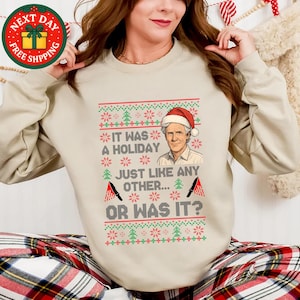 It Was a Holiday Just Like Any Other Sweatshirt, Funny True Crime Christmas Sweater, Ugly Xmas Party Shirt, Humorous Murder Mystery Gift Tee