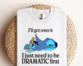 Lo superaré, solo necesito ser dramático primero. Transferencia DTF, Transferencia DTF de Disney Stitch, Camiseta Stitch, Transferencia DTF de Ohana Means Family.