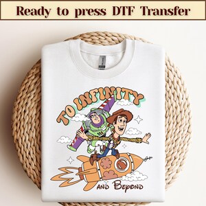 Disney Toy Story To Infinity and Beyond DTF,Toy Story Buzz And Woody DTF Transfer, Toy Story To Infinity and Beyond Transfer,Toy Story Shirt