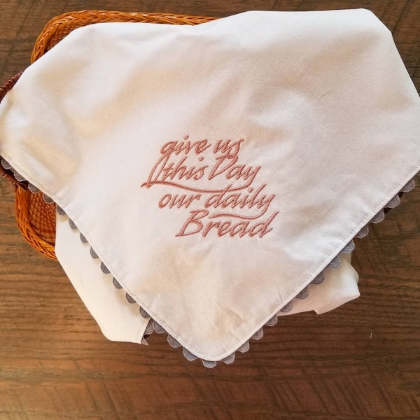 Embroidered bread basket liner with warmer "Give Us This Day Our Daily Bread"
