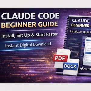 Peut inclure: Un guide numérique intitulé "CLAUDE CODE BEGINNER GUIDE" avec le texte "Install, Set Up & Start Faster" et "Instant Digital Download". Le guide est relié en spirale et comprend les formats de fichiers PDF et DOCX. Le logo Anthropic est visible.