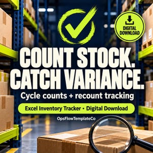 May include: A digital download Excel inventory tracker featuring the text Count Stock. Catch Variance. Cycle counts + recount tracking. The graphic includes a green checkmark icon and a magnifying glass over a cardboard box in a warehouse.