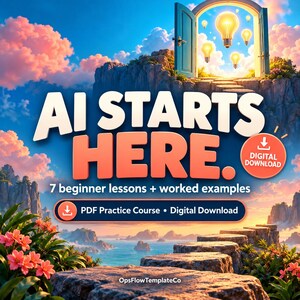 May include: A digital download graphic titled AI STARTS HERE with the subtitle 7 beginner lessons + worked examples. The image features a stone path leading to an open door with glowing light bulbs against a sunset sky and pink flowers.