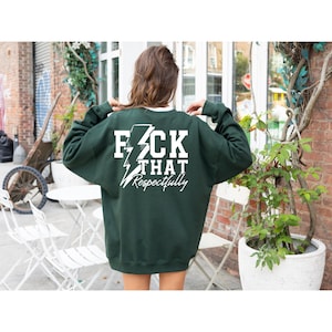Camiseta com frase engraçada e ousada, moletom "F*ck That Respectfully", camiseta com estampa sarcástica, camiseta com raio, camiseta com atitude atrevida, presente para amigo
