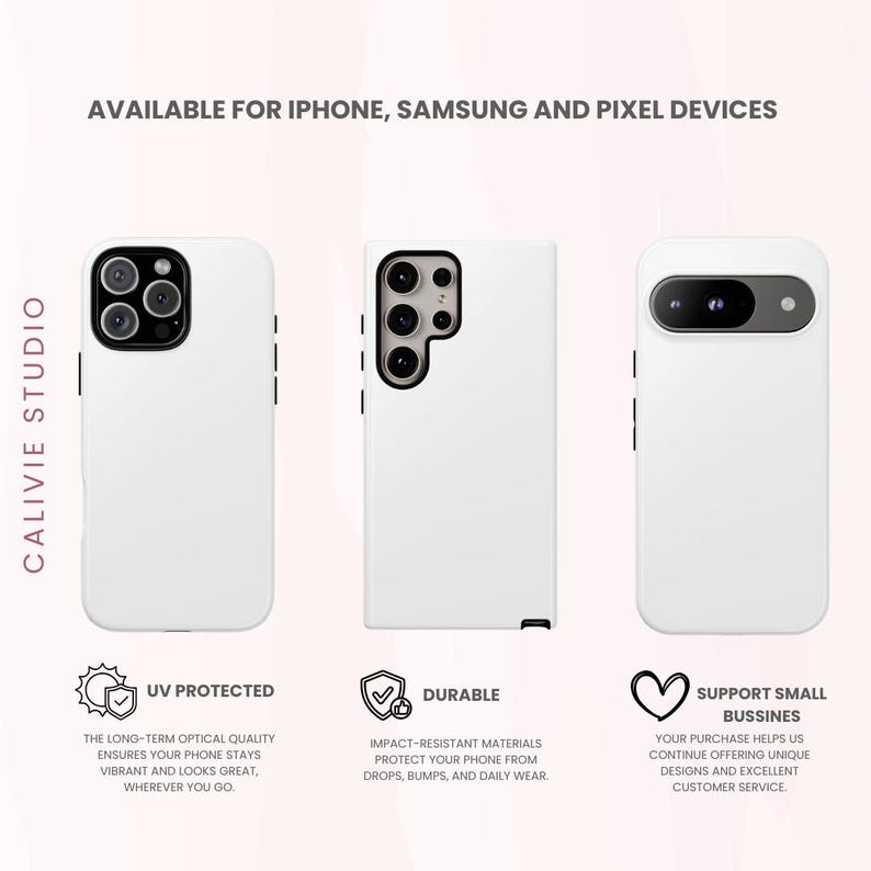 May include: White phone cases for iPhone, Samsung, and Pixel devices. The cases are shown from the back, with camera cutouts visible. Text on the image reads "UV Protected", "Durable", and "Support Small Businesses". The cases are designed to protect phones from drops and bumps.