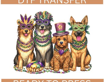 May include: DTF TRANSFER and READY TO PRESS text above and below a watercolor illustration of four dogs wearing Mardi Gras masks, beads, and hats. The dogs are a mix of breeds, with a variety of colors and markings. A decorative purple and gold item is at the bottom.