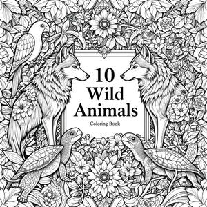 10 Wild Animals Coloring Book for Adults | Intricate Nature and Animal Designs | Printable Coloring Pages