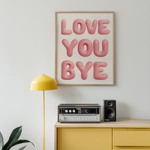 Love You Bye Digital Print entryway print love you bye sign hallway decor love you sign prints hallway apartment wall art trendy wall art