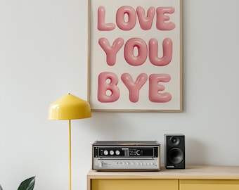 「Love You Bye」プリント：おしゃれな廊下の壁アート（デジタルダウンロード）