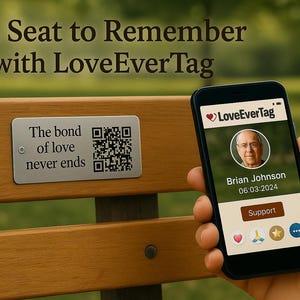 May include: Image shows a wooden bench with a metal plaque and a smartphone. The plaque reads "The bond of love never ends" and has a QR code. The phone displays a profile with the name "Brian Johnson" and the date "06.03.2024". The app is called LoveEverTag.