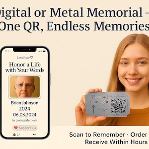 May include: A promotional image for a digital or metal memorial service. The image features a smartphone displaying a memorial with a photo, name, and dates, along with a QR code. A woman holds a metal memorial card with a QR code.