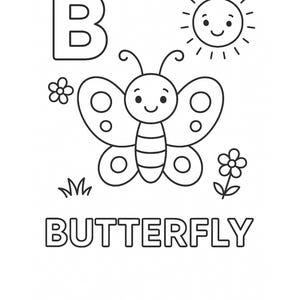May include: Black and white illustration of a butterfly with the letter "B" above it and the word "BUTTERFLY" below. A smiling sun, flowers, and grass are also included in the image.