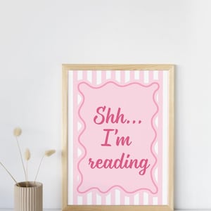 Pink &quot;Shh I&#39;m Reading&quot; Print: Book Nook Decor (Digital Download)