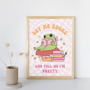 Cute Frog Book Print - Buy Me Books and Tell Me I’m Pretty | Book Lover Wall Art | Funny Reading Poster | Library Art | Digital Download